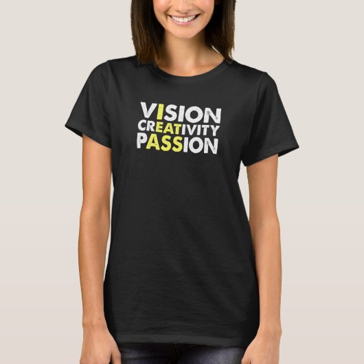 Vision Creatitivity Passion Hidden Message I Eat T-shirt (Voorkant)