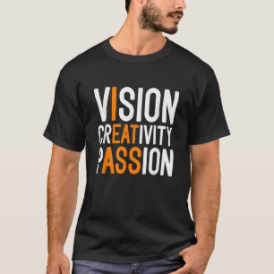 Vision Creativity Passion Funny Meme Mannen Humor T-shirt