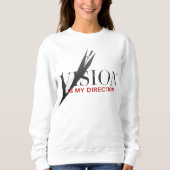 Vision Is My Direction Motivational Sweatshirt (Voorkant)
