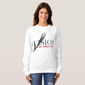Vision Is My Direction Motivational Sweatshirt