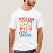 Vision Vibes Optometrist Optometry T-shirt (Voorkant)