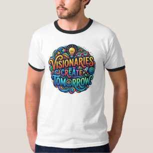 Visionairs Creëren Morgen – Inspirerende Toekomst T-shirt