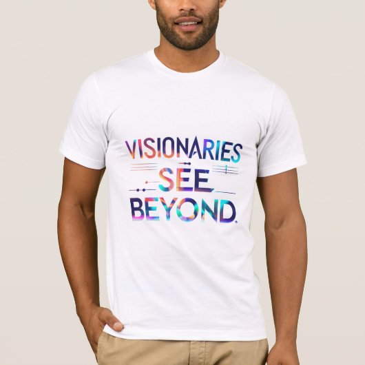 Visionairs zien verder t-shirt (Voorkant)