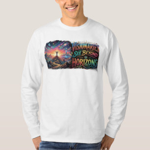 Visionairs zien voorbij de horizon – Inspirerend  T-shirt