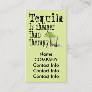 VISITEKAARTJES - TEQUILA IS CHEAPER DAN THERAPIE