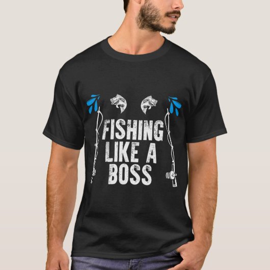 Vissen Als Een Baas Vissen T-shirt (Voorkant)