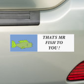 Vissen, DAT IS MIJNHEER FISH VOOR U! Bumpersticker (Op auto)