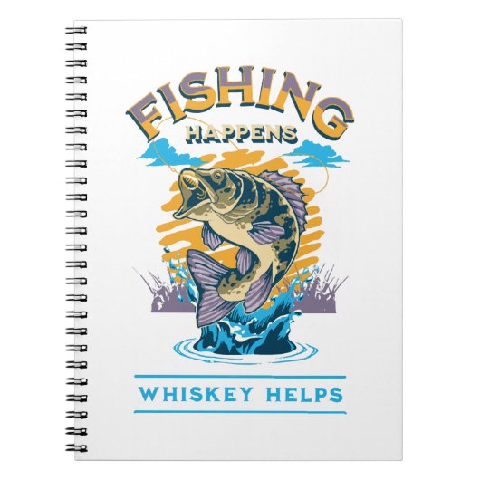 Vissen Gebeurt. Whiskey Helpt! Notitieboek (Voorkant)