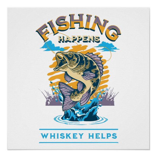 Vissen gebeurt. Whisky helpt! Perfect Poster (Voorkant)