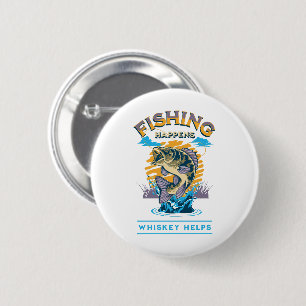 Vissen gebeurt. Whisky helpt! Ronde Button 5,7 Cm