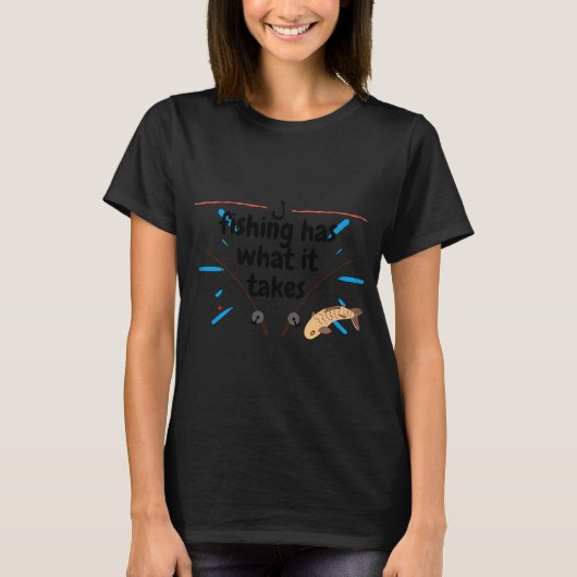 Vissen heeft wat het nodig heeft t-shirt (Voorkant)