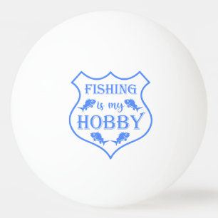 Vissen is mijn hobby Schild citaat op wapen  Pingpongbal