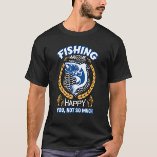 Vissen Maakt Me Gelukkig Je Niet Zo Veel Vis Humor T-shirt