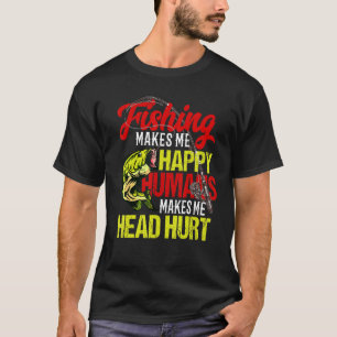 Vissen Maakt Me Gelukkig Mensen Maken Me Hoofdpijn T-shirt