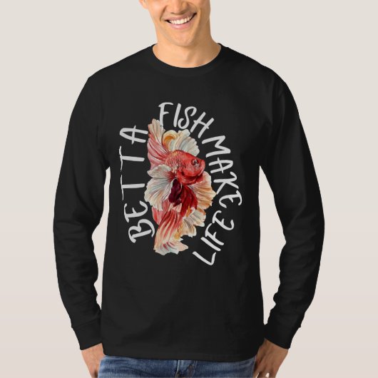 Vissen maken het leven Betta 184 T-shirt (Voorkant)
