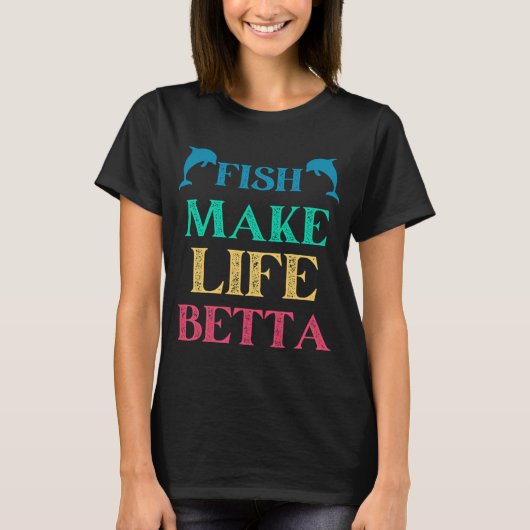 Vissen maken het leven Betta T-shirt (Voorkant)
