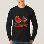Vissen maken het leven veel beter t-shirt (Voorkant)