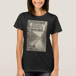 Vissen Omdat Moord Verkeerd Is – Grappige Buiten T-shirt
