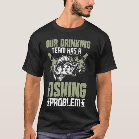 Vissen - Ons drinkteam heeft een visprobleem T-shirt (Voorkant)