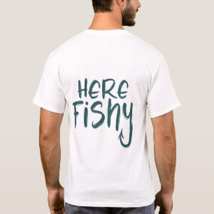 Vissen-Shirt Here-Fishy Graphic Grappig T-shirt