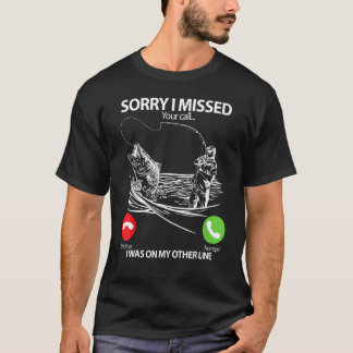 Vissen Sorry dat ik je oproep gemist heb Ik was T-shirt
