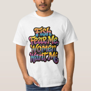 Vissen Vreezen Mij Vrouwen Willen Mij Grappig Visg T-shirt
