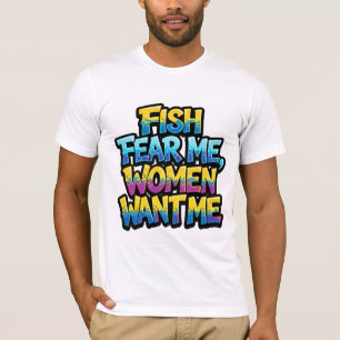 Vissen Vrezen Mij Vrouwen Willen Mij Grappig Visge T-shirt