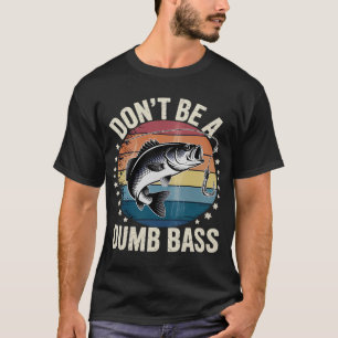 Vissen-Wees Niet Dom Bass Vis Vader T-shirt