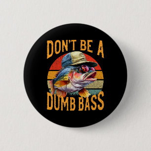 Vissen-wordt niet dom Byss Grappig Cadeau Ronde Button 5,7 Cm