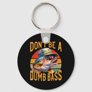 Vissen-wordt niet dom Byss Grappig Cadeau Sleutelhanger