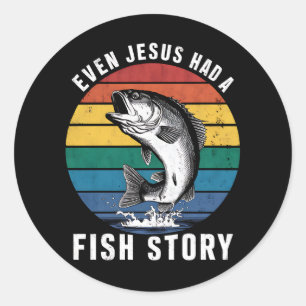 Vissen Zelfs Jesus had Fish Story Bass Fish Funny Ronde Sticker