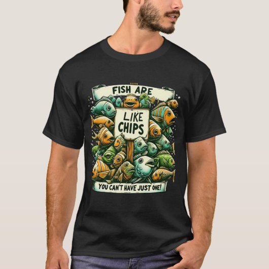 Vissen zijn als chips - grappige uitdrukking t-shirt (Voorkant)