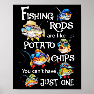 Vissenstangen zijn als chips je kan niet stoppen b poster