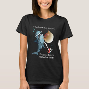 Visser Grappige Visserijgrap Waarom Vissen Wormen T-shirt
