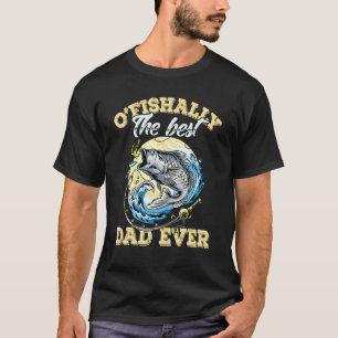 Visser Vader O'fishally De Beste Vader Ooit Visser T-shirt
