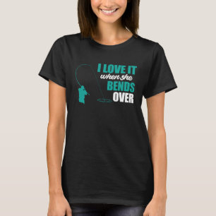 Visser Vist Ik hou ervan als ze buigt over Fi T-shirt