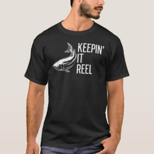 Visserij Spreuken Zoetwatervis 1 Blijven Reëel T-shirt
