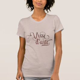Vissi d'arte ornamental typographic light shirt