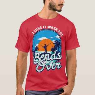 Vist dat ik ervan hou als ze over vissers buigt t-shirt