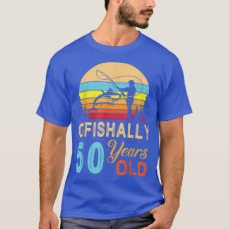 Vist Fisher O'Fishally 50 Years Old Happy Birth T-shirt