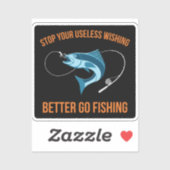 Vist Funny Quote Fisherman Sticker (Vel)