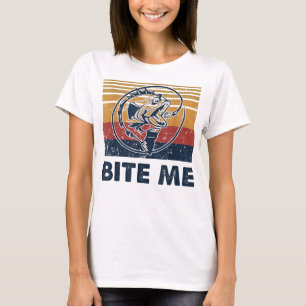Vist Hook Bite Me Bass Catfish Pike Fisherman F T-shirt
