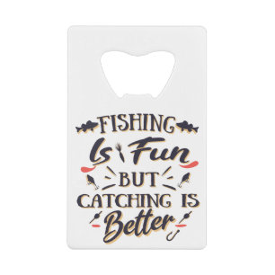 Vist is het leuk vangen beter - Hobby Quote Creditkaart Flessenopener