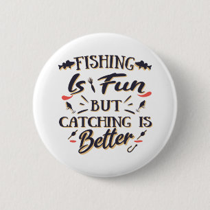 Vist is het leuk vangen beter - Hobby Quote Ronde Button 5,7 Cm
