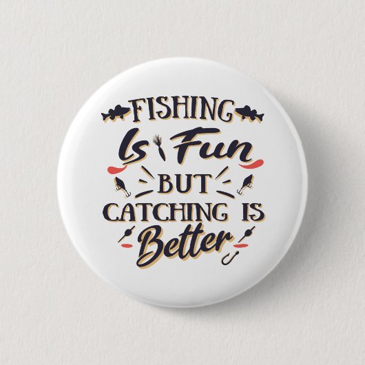 Vist is het leuk vangen beter - Hobby Quote Ronde Button 5,7 Cm (Voorkant)