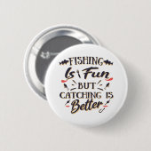 Vist is het leuk vangen beter - Hobby Quote Ronde Button 5,7 Cm (Voorkant /achterkant)