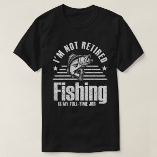 Vist is mijn fulltime baan met pensioen t-shirt