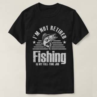 Vist is mijn fulltime baan met pensioen t-shirt
