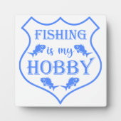 Vist is mijn hobbyschild citaat op crest fotoplaat (Voorkant)