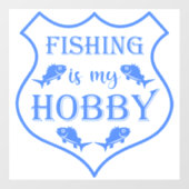 Vist is mijn hobbyschild citaat op crest raamsticker (Vel)